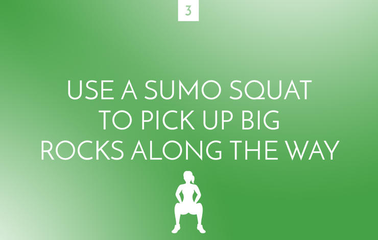 Sumo squat to pick up big rocks