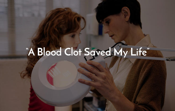 A Blood Clot Saved My Life A Blood Clot Saved My Life