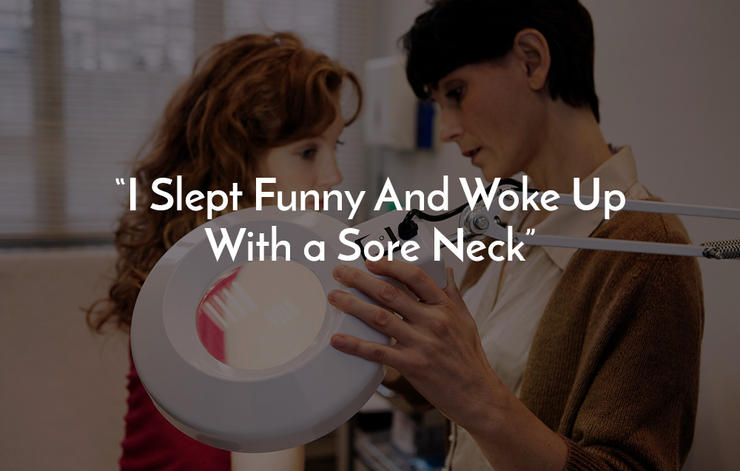 I Slept Funny And Woke Up With a Sore Neck I Slept Funny And Woke Up With a Sore Neck